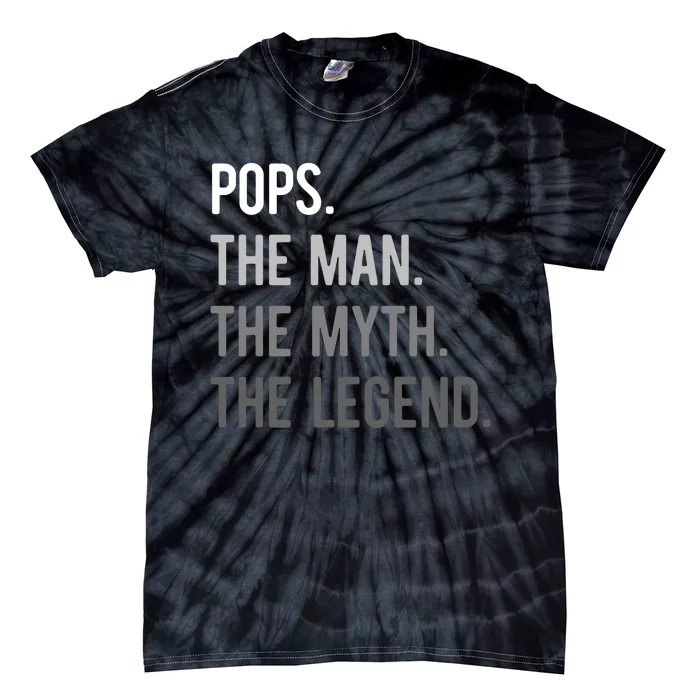 Pops The Man The Myth The Legend Tie-Dye T-Shirt