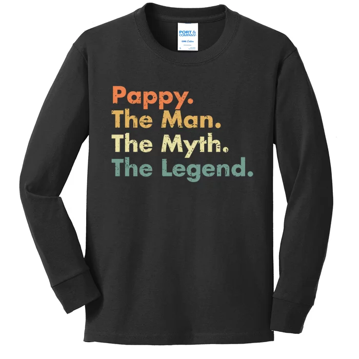 Pappy The Man The Myth The Legend Father Dad Uncle Gift Kids Long Sleeve Shirt