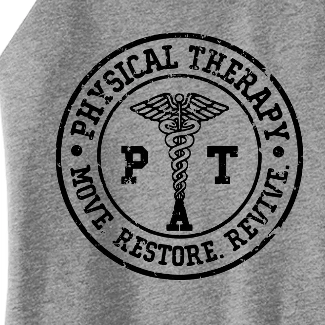 Physical Therapy Move Restore Revive PT Physical Therapist Women’s Perfect Tri Rocker Tank