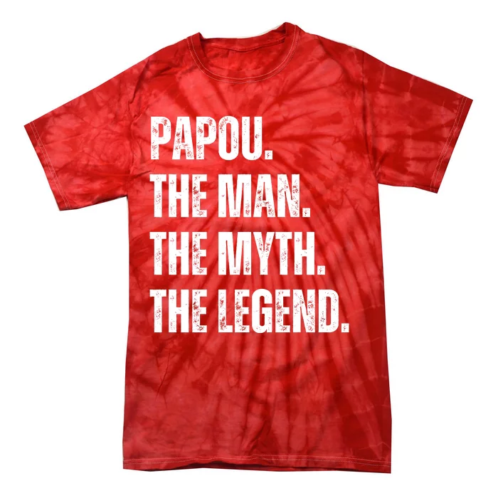 Papou The Man The Myth The Legend Tie-Dye T-Shirt