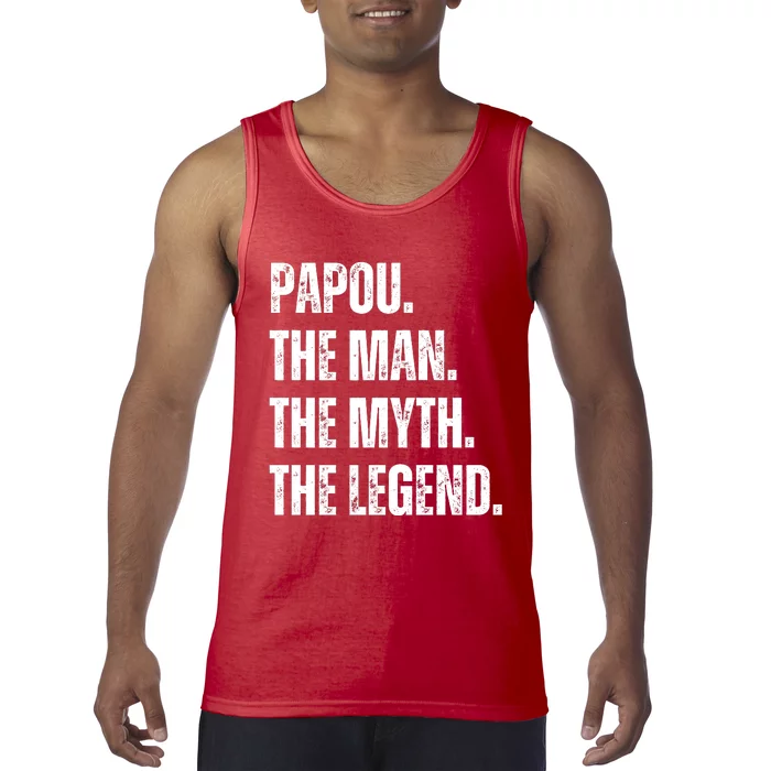 Papou The Man The Myth The Legend Tank Top