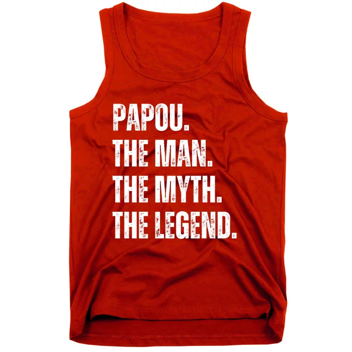 Papou The Man The Myth The Legend Tank Top