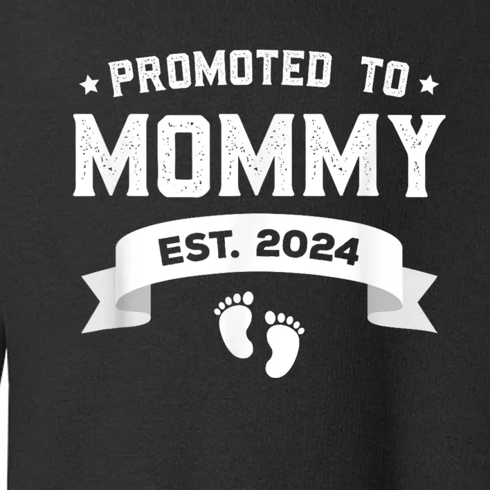 Promoted To Mommy Est. 2024 New Mom Gift First Mommy Toddler Sweatshirt