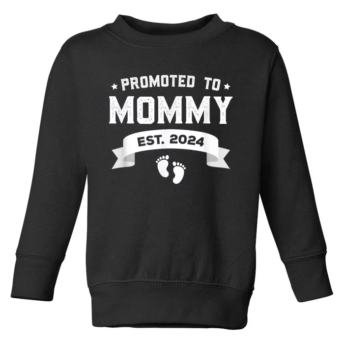 Promoted To Mommy Est. 2024 New Mom Gift First Mommy Toddler Sweatshirt