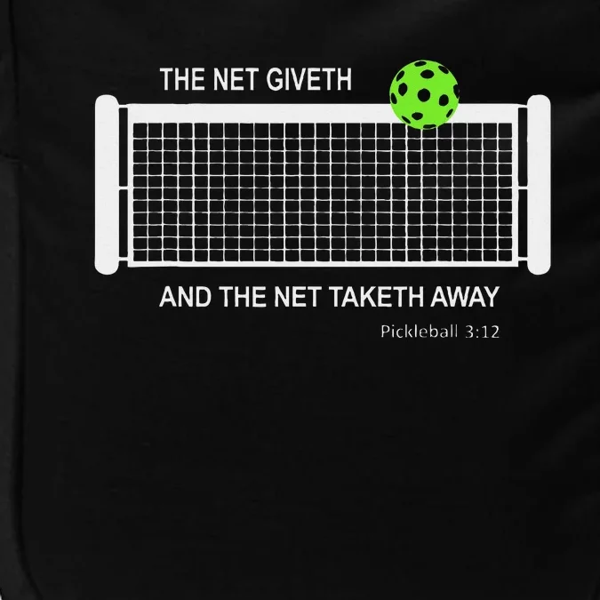 Pickleball The Net Giveth Funny Pickleball Pickleball Lovers Impact Tech Backpack