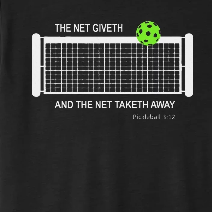 Pickleball The Net Giveth Funny Pickleball Pickleball Lovers ChromaSoft Performance T-Shirt