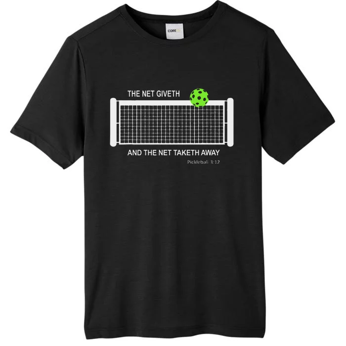 Pickleball The Net Giveth Funny Pickleball Pickleball Lovers ChromaSoft Performance T-Shirt