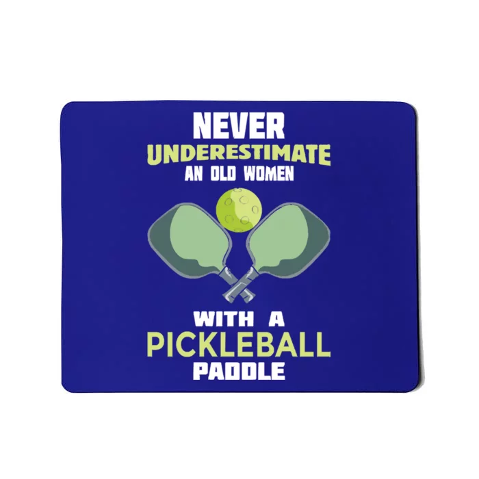 Pickleball Tee Never Underestimate An Old Women With A Pickleball Mousepad