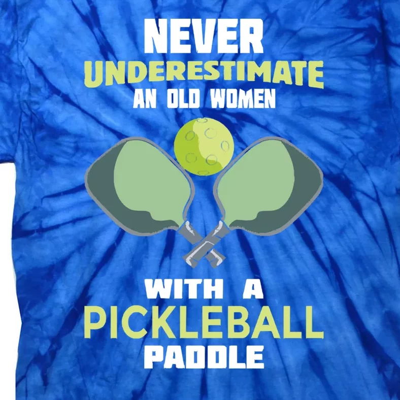 Pickleball Tee Never Underestimate An Old Women With A Pickleball Tie-Dye T-Shirt