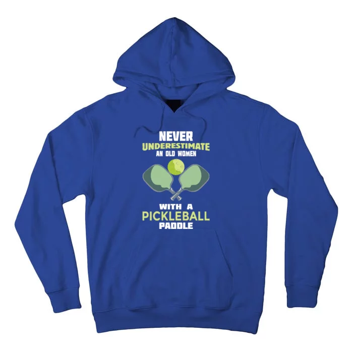 Pickleball Tee Never Underestimate An Old Women With A Pickleball Tall Hoodie