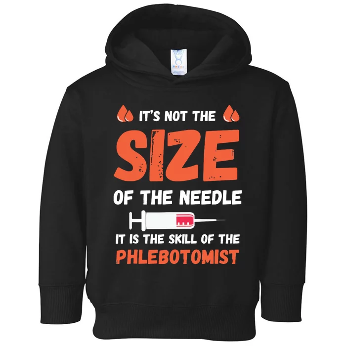 Phlebotomist The Needle Skill Phlebotomy Doctor Hospital Toddler Hoodie