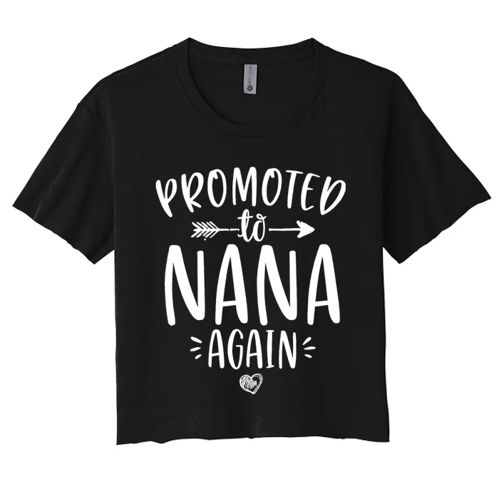 Promoted To Nana Again New Mimi Granny To Be Gigi Grandma Women's Crop Top Tee