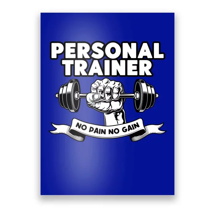 Personal Trainer No Pain No Gain Bodybuilding Coach Cute Gift Poster