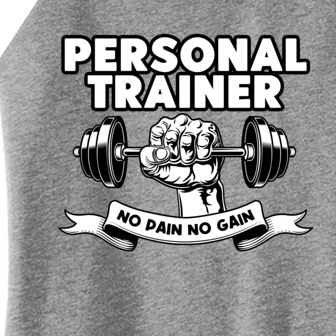 Personal Trainer No Pain No Gain Bodybuilding Coach Cute Gift Women’s Perfect Tri Rocker Tank