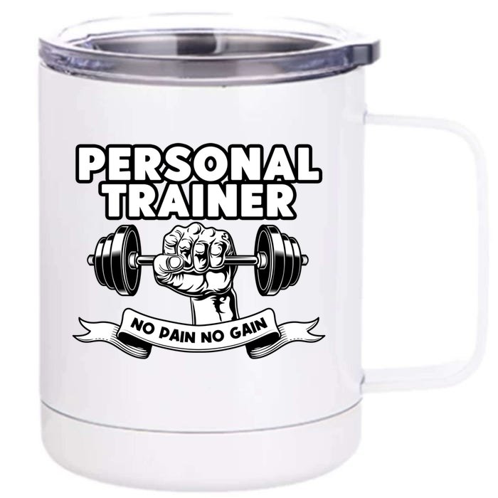 Personal Trainer No Pain No Gain Bodybuilding Coach Cute Gift Front & Back 12oz Stainless Steel Tumbler Cup