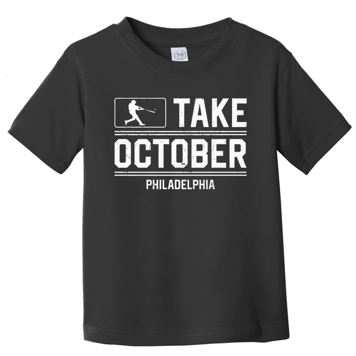 Philly Take October Philadelphia Toddler T-Shirt