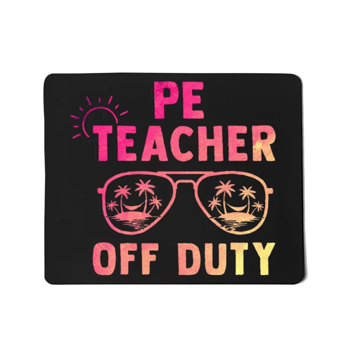 PE Teacher Off Duty Last Day Of School Appreciation Mousepad