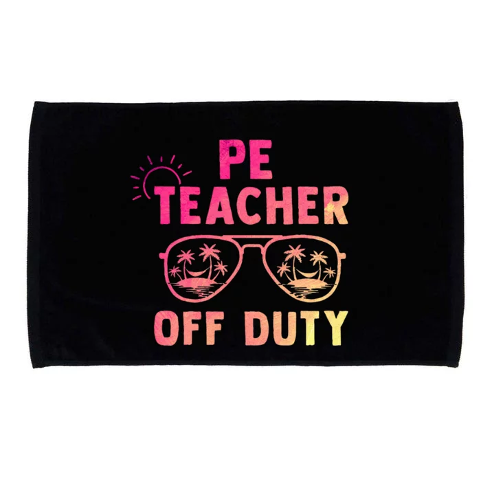 PE Teacher Off Duty Last Day Of School Appreciation Microfiber Hand Towel