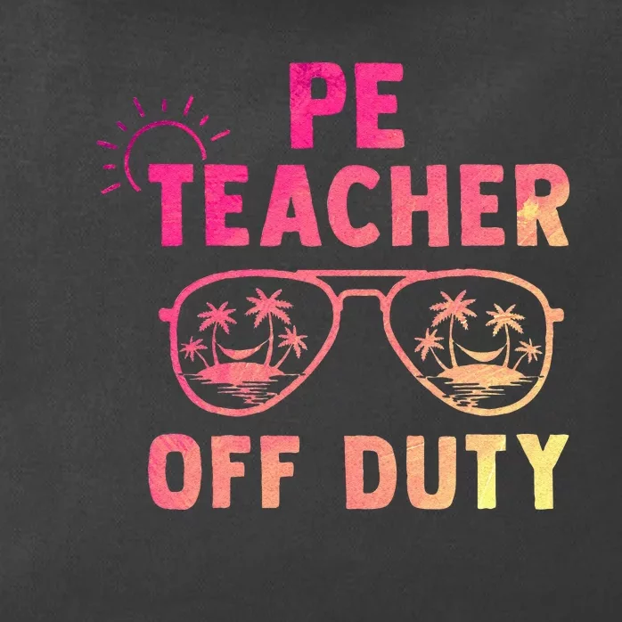 PE Teacher Off Duty Last Day Of School Appreciation Zip Tote Bag