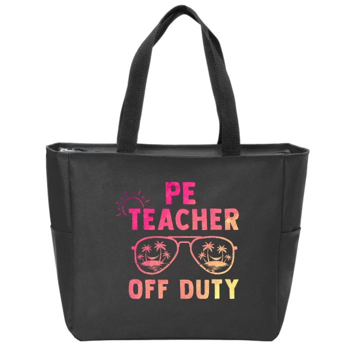 PE Teacher Off Duty Last Day Of School Appreciation Zip Tote Bag