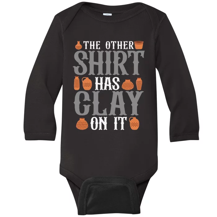 Pottery The Other Has Clay On It Ceramic Potter Baby Long Sleeve Bodysuit