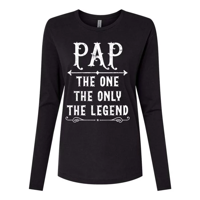 Pap The One The Only The Legend Fathers Day Gift For Pap Great Gift Womens Cotton Relaxed Long Sleeve T-Shirt