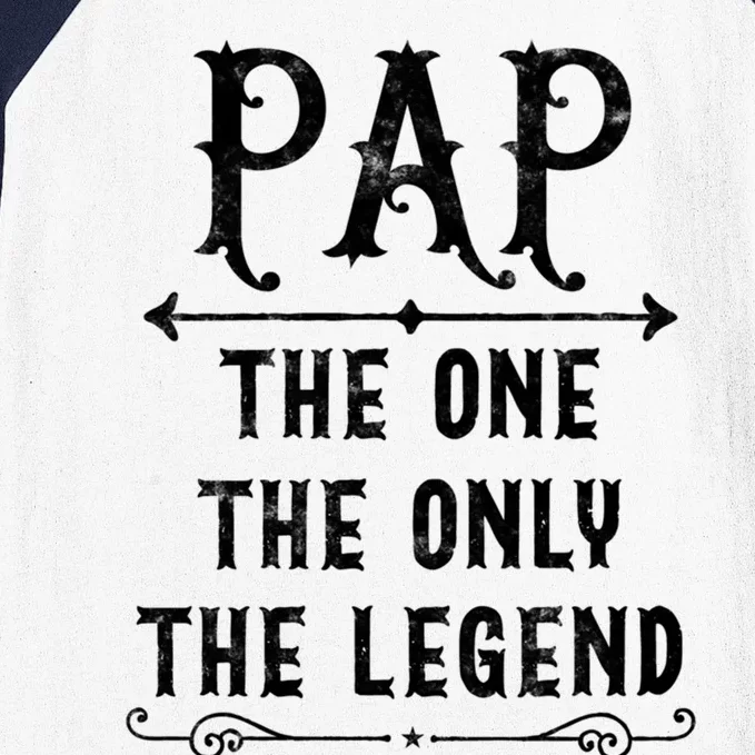 Pap The One The Only The Legend Fathers Day Gift For Pap Great Gift Baseball Sleeve Shirt