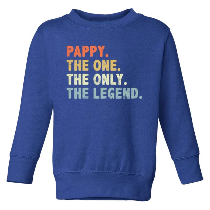 Pappy The One Only Legend Funny Fathers Day Grandpa Pappy Gift Toddler Sweatshirt