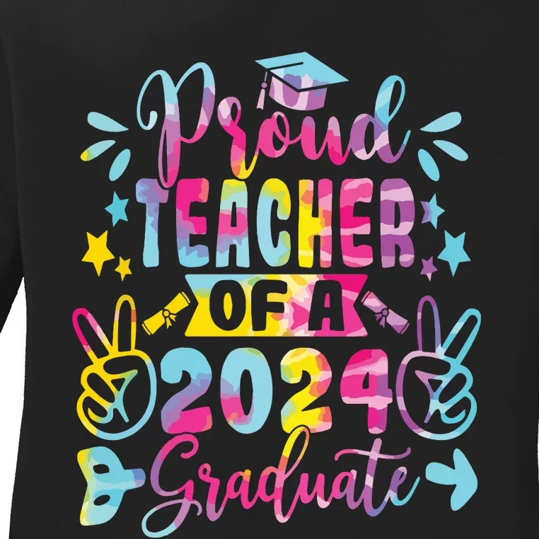 Proud Teacher Of A Class Of 2024 Graduate Tie Dye Ladies Long Sleeve Shirt