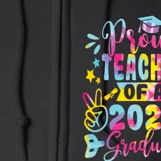 Proud Teacher Of A Class Of 2024 Graduate Tie Dye Full Zip Hoodie