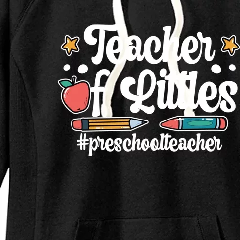 PreK Teacher Of Littles Preschool Teacher Gift Women's Fleece Hoodie