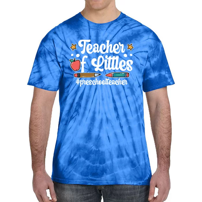 PreK Teacher Of Littles Preschool Teacher Gift Tie-Dye T-Shirt