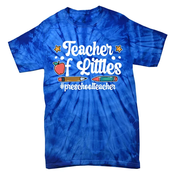 PreK Teacher Of Littles Preschool Teacher Gift Tie-Dye T-Shirt