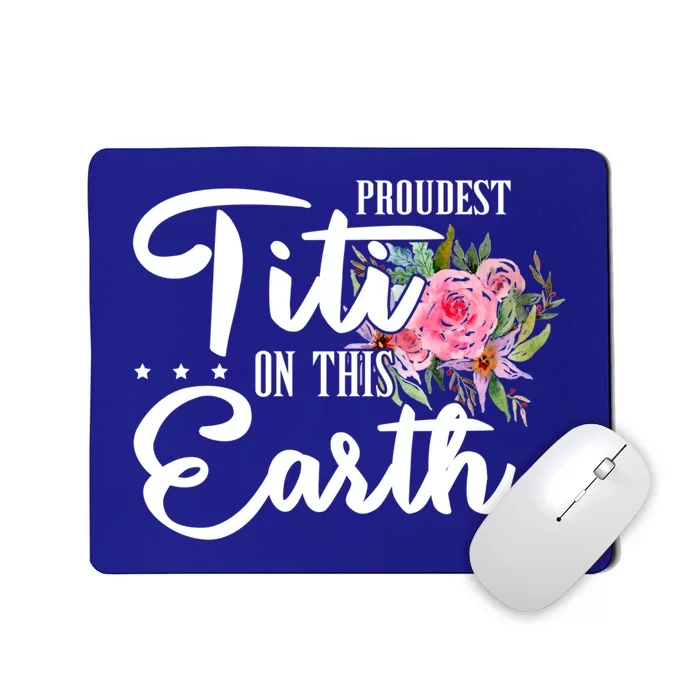 Proudest Titi On This Earth Grandma Floral Mothers Day Great Gift Mousepad