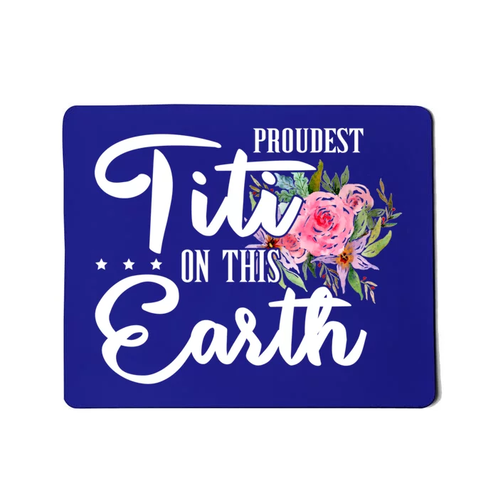 Proudest Titi On This Earth Grandma Floral Mothers Day Great Gift Mousepad