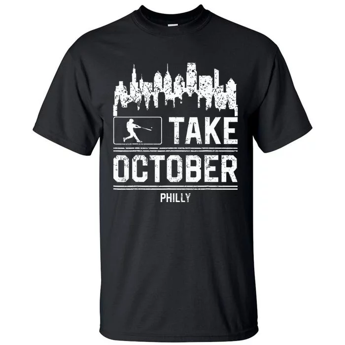 Philly Take October Philadelphia Tall T-Shirt