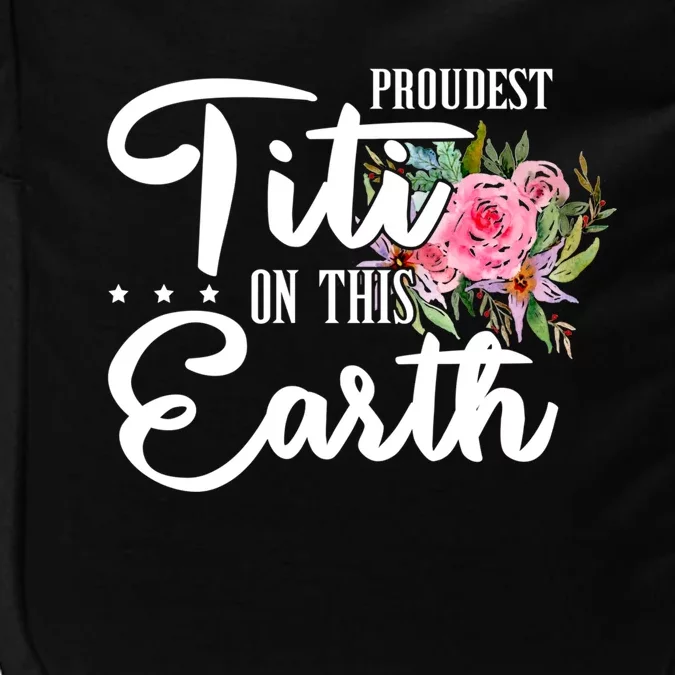 Proudest Titi On This Earth Grandma Floral Mother's Day Gift Impact Tech Backpack