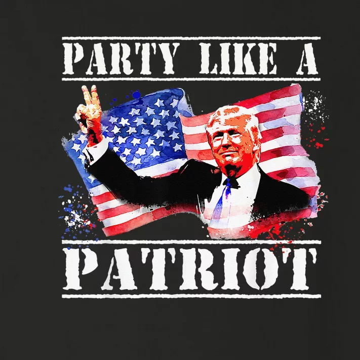 Pro Trump Party Like A Patriot Fourth Of July 4th Toddler Long Sleeve Shirt