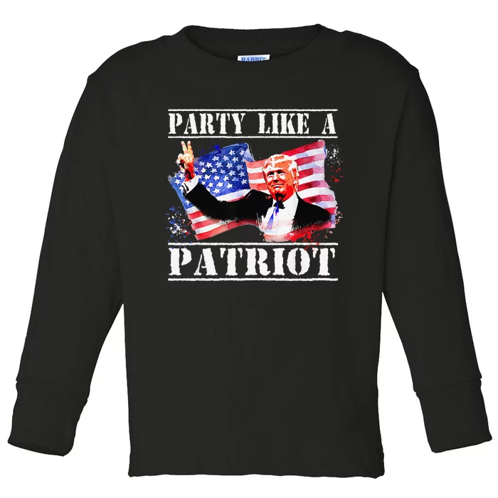 Pro Trump Party Like A Patriot Fourth Of July 4th Toddler Long Sleeve Shirt