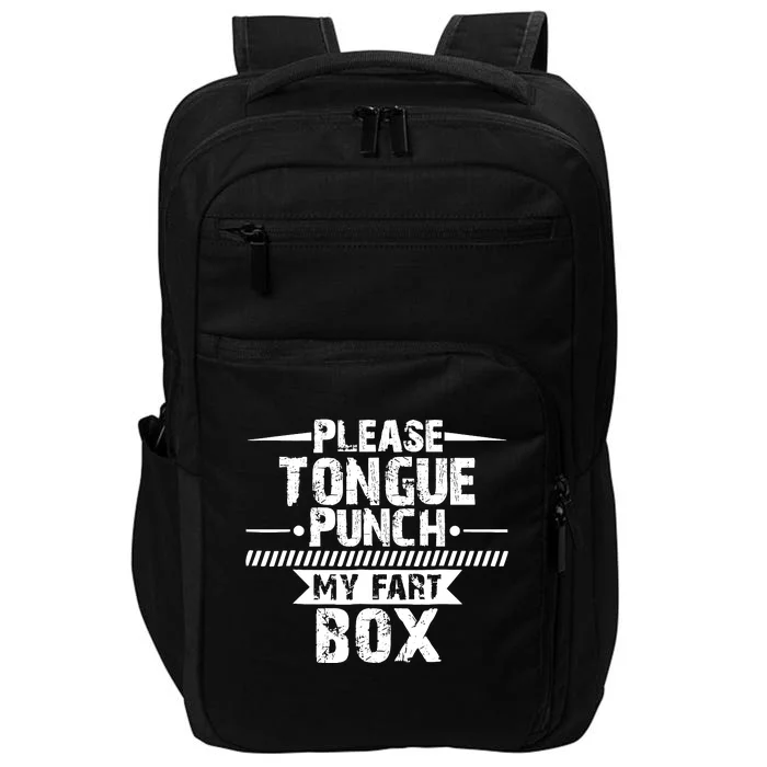 Please Tongue Punch My Fart Box Funny Word Pun Humor Sarcasm Impact Tech Backpack