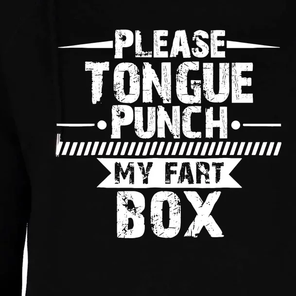 Please Tongue Punch My Fart Box Funny Word Pun Humor Sarcasm Womens Funnel Neck Pullover Hood