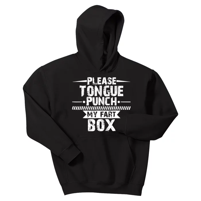 Please Tongue Punch My Fart Box Funny Word Pun Humor Sarcasm Kids Hoodie