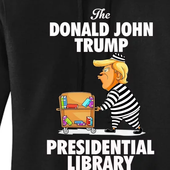 Prison Trump Presidential Library Funny Anti Trump Women's Pullover Hoodie