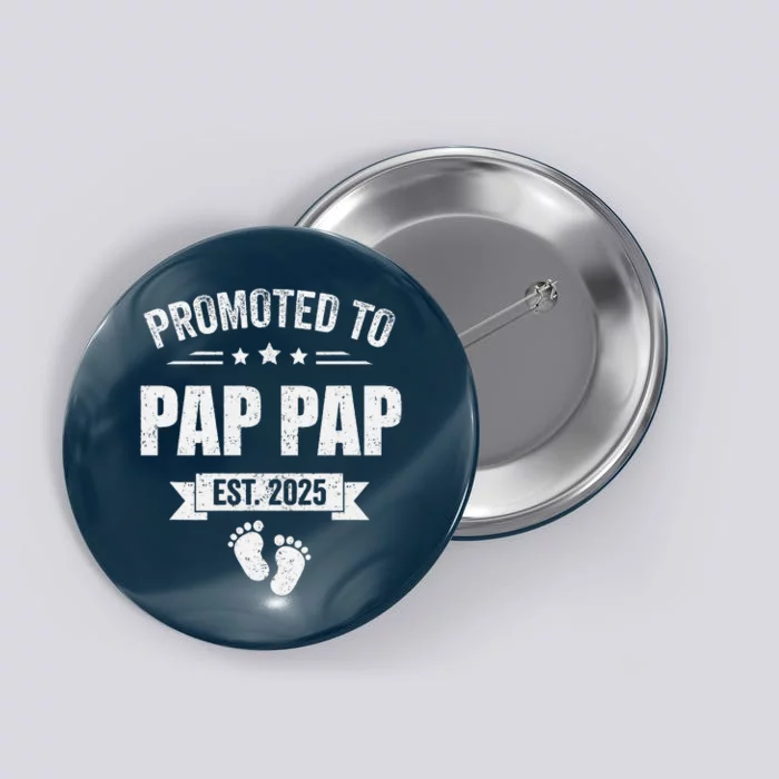 Promoted To Pap Pap Est 2025 Fathers Day First Time New Button