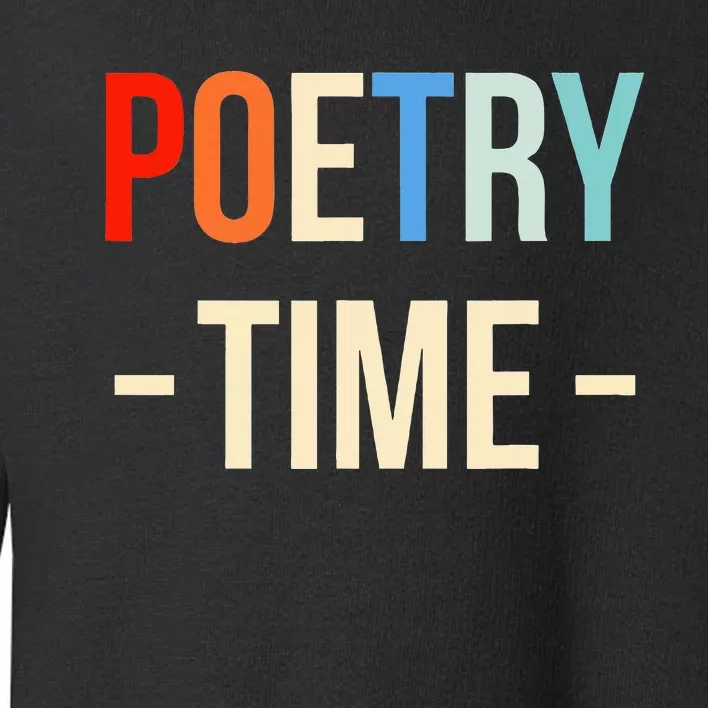 Poetry Time Poet Poem Toddler Sweatshirt