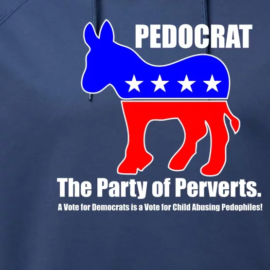 Pedocrat The Party Of Perverts Performance Fleece Hoodie