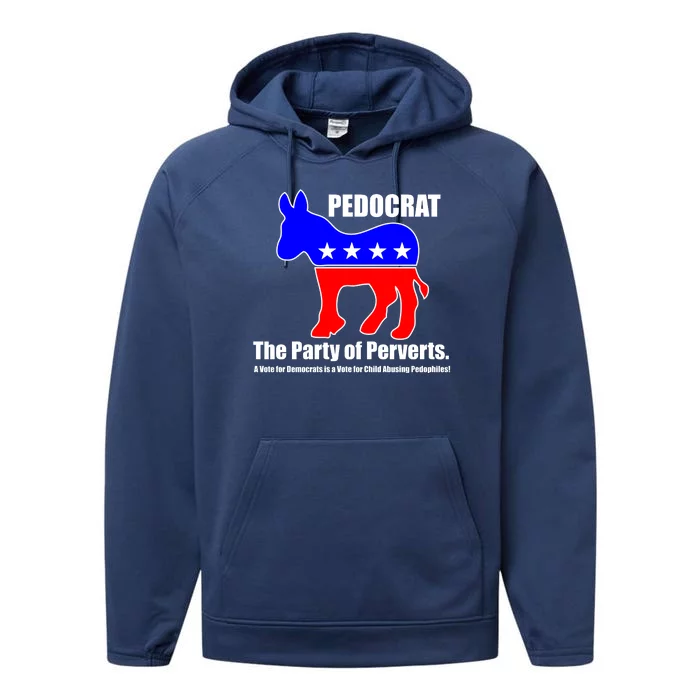 Pedocrat The Party Of Perverts Performance Fleece Hoodie