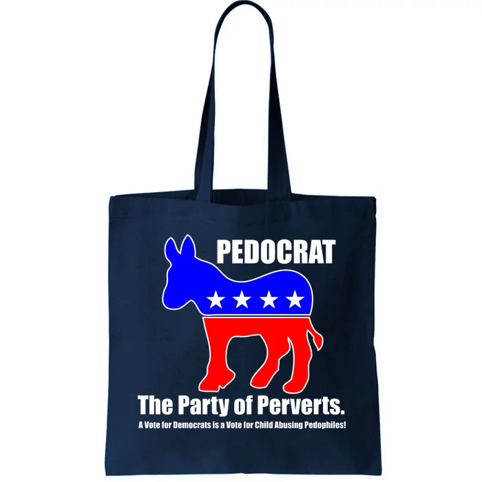 Pedocrat The Party Of Perverts Tote Bag