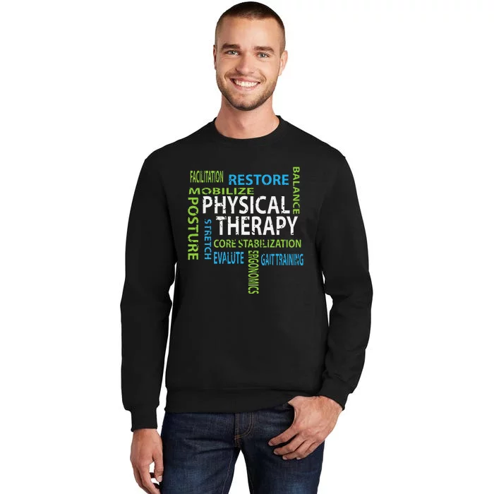 Physical Therapist PT Gift Motivational Physical Therapy Tall Sweatshirt