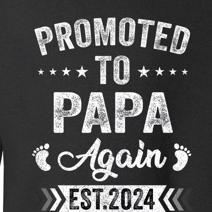 Promoted To Papa Again Est 2024 Announcement Toddler Sweatshirt